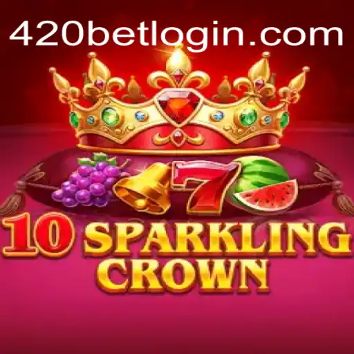 Descubra o Mundo de 10SparklingCrown com 420bet